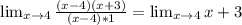 \lim_{x \to 4} \frac{(x-4)(x+3)}{(x-4)*1}= \lim_{x \to 4} x+3