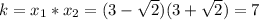 k=x_1*x_2=(3-\sqrt2)(3+\sqrt2)=7