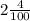 2\frac{4}{100}