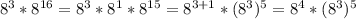 8^{3}*8^{16}=8^3*8^1*8^{15}=8^{3+1}*(8^{3})^5=8^4*(8^3)^5