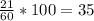 \frac{21}{60} *100=35