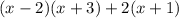 (x-2)(x+3) + 2(x+1)