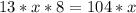 13*x*8=104*x