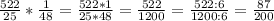 \frac{522}{25}*\frac{1}{48}=\frac{522*1}{25*48}=\frac{522}{1200}=\frac{522:6}{1200:6}=\frac{87}{200}