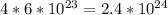 4*6*10^{23} =2.4*10^{24}