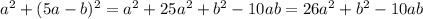 a ^{2} +(5a-b) ^{2} =a ^{2} +25a ^{2} +b ^{2} -10ab=26a ^{2} +b ^{2} -10ab