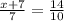 \frac{x+7}{7} = \frac{14}{10}