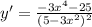 y'= \frac{-3x^4-25}{(5-3x^2)^2}