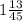 1 \frac{13}{45}