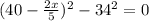 (40- \frac{2x}{5})^2-34^2=0