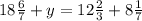 18\frac{6}{7}+y=12\frac{2}{3}+8 \frac{1}{7}