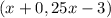 (x+0,25x-3)