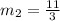 m_{2} = \frac{11}{3}