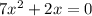 7 x^{2} +2x=0