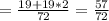 = \frac{19+19*2}{72}= \frac{57}{72}