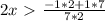 2x \ \textgreater \ \frac{-1*2+1*7}{7*2}