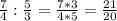 \frac{7}{4} : \frac{5}{3} = \frac{7*3}{4*5} = \frac{21}{20}