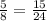 \frac{5}{8} = \frac{15}{24}