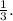 \frac{1}{3} .