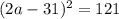 ( 2a - 31 )^2 = 121