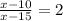 \frac{x-10}{x-15}=2