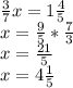 \frac{3}{7} x=1 \frac{4}{5} \\ x= \frac{9}{5} * \frac{7}{3} \\ x= \frac{21}{5} \\ x=4 \frac{1}{5}