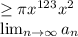 \geq \pi x^{123} x^{2} \\ \lim_{n \to \infty} a_n