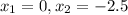 x_1=0, x_2=-2.5