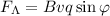 F_\Lambda = B v q \sin{ \varphi }