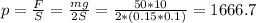 p= \frac{F}{S} = \frac{mg}{2S} = \frac{50*10}{2*(0.15*0.1)} =1666.7