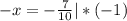 -x= -\frac{7}{10} |*(-1)