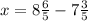 x=8 \frac{6}{5} -7 \frac{3}{5}