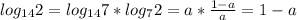 log_{14} 2=log_{14} 7*log_7 2=a*\frac{1-a}{a}=1-a