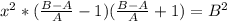 x^2*(\frac{B-A}{A}-1)(\frac{B-A}{A}+1)=B^2