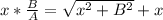 x*\frac{B}{A}=\sqrt{x^2+B^2}+x