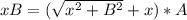 xB=(\sqrt{x^2+B^2}+x)*A