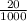 \frac{20}{1000}