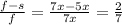 \frac{f-s}{f} = \frac{7x-5x}{7x} = \frac{2}{7}