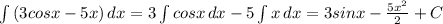 \int\limits {(3cosx-5x)} \, dx =3 \int\limits{cosx} \, dx -5 \int\limits {x} \, dx =3sinx-\frac{5x^2}{2}+C