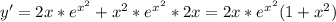 y'=2x*e^{x^2}+x^2*e^{x^2}*2x=2x*e^{x^2}(1+x^2)