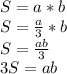 S=a*b \\ S= \frac{a}{3}*b \\ S= \frac{ab}{3} \\ 3S=ab