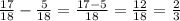 \frac{17}{18} - \frac{5}{18} = \frac{17-5}{18} = \frac{12}{18} = \frac{2}{3}