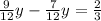 \frac{9}{12} y- \frac{7}{12} y= \frac{2}{3}