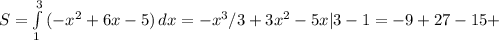 S= \int\limits^3_1 {(-x^2+6x-5)} \, dx =-x^3/3+3x^2-5x|3-1=-9+27-15+