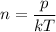 n= \dfrac{p}{kT}