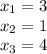 x_1=3 \\ x_2=1 \\ x_3=4