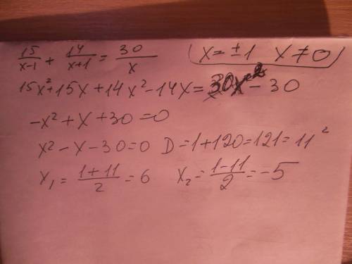 Решите уравнение 15/x-1+14/x+1=30/x