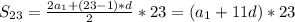 S_{23}=\frac{2a_1+(23-1)*d}{2}*23=(a_1+11d)*23