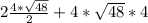 2 \frac{4*\sqrt{48}}{2} + 4* \sqrt{48}*4