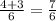 \frac{4+3}{6} = \frac{7}{6}